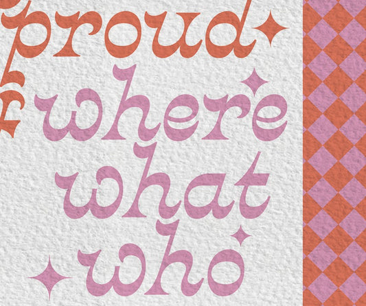 Be Proud Print